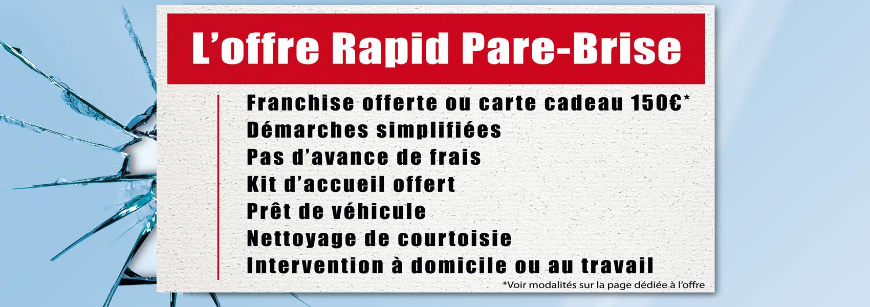 L' offre Rapid Pare-Brise : franchise offerte ou carte cadeau 150€ + intervention à domicile ou au travail